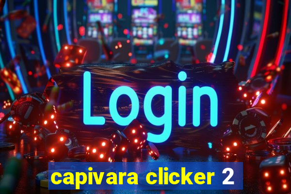 capivara clicker 2